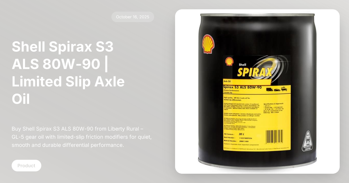Shell Spirax S3 ALS 80W-90 | Limited Slip Axle Oil | Liberty Rural ...